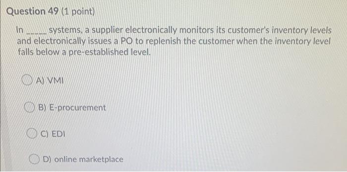 Question 49 (1 point) In systems, a supplier