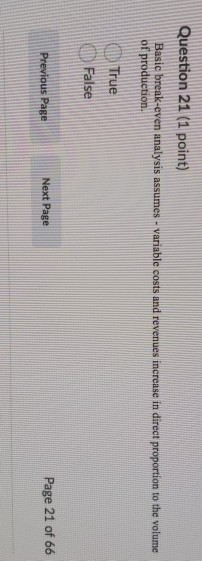 Question 21 (1 point) Basic break-even analysis