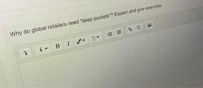 20 3 Why do global retailers need "deep pockets"?