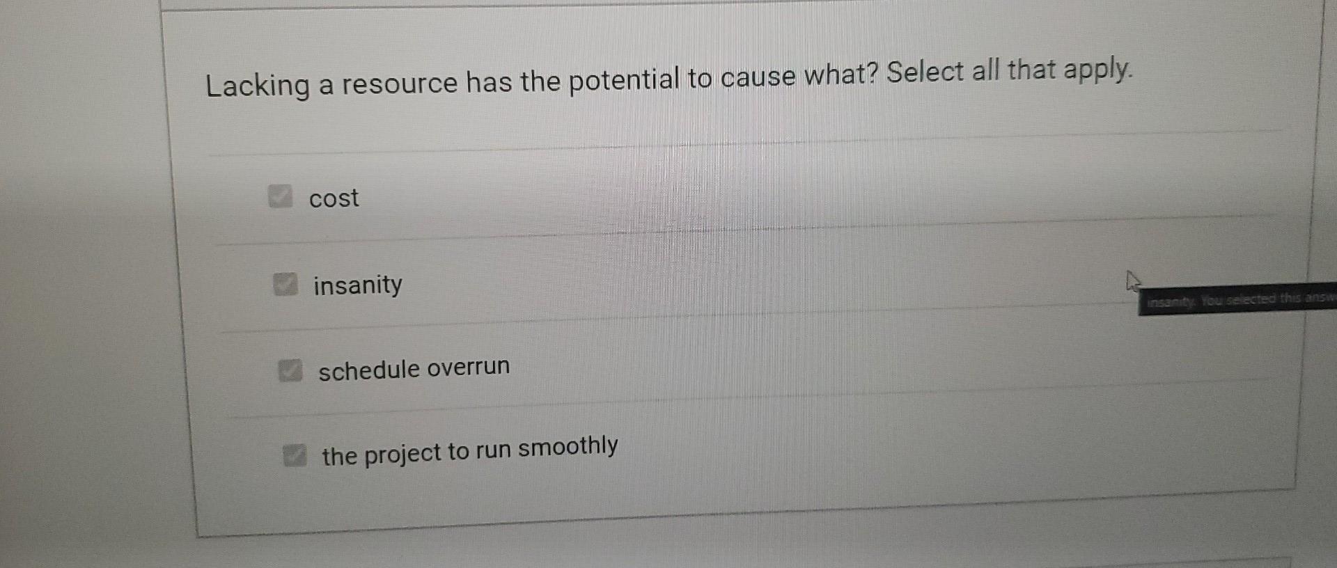 Lacking a resource has the potential to cause