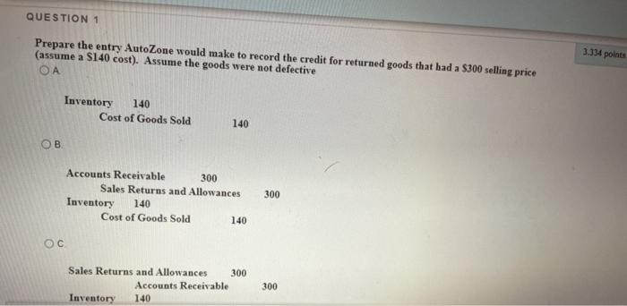 QUESTION 1 Prepare the entry AutoZone would make