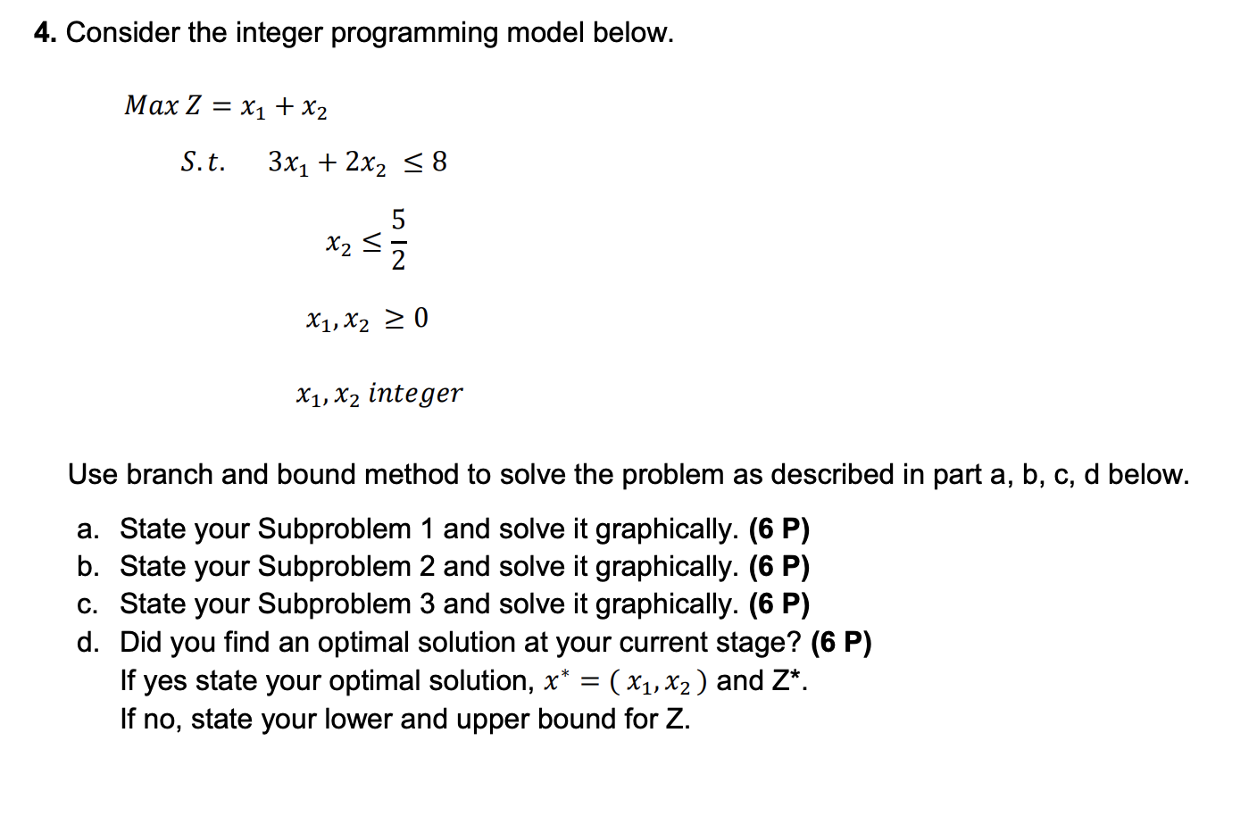 4. Consider the integer programming model below.