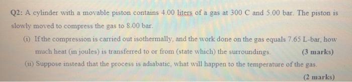 Q2: A cylinder with a movable piston contains
