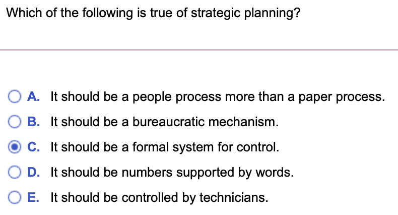 Which of the following is true of strategic