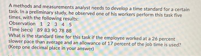 A methods and measurements analyst needs to