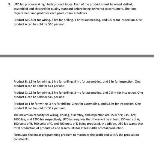 3. UTD lab produces 4 high tech product types.