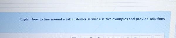 Explain how to turn around weak customer service