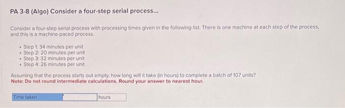 PA 3-8 (Algo) Consider a four-step serial
