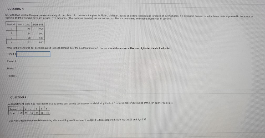 QUESTION 3 Mr. Meadows Cookie Company makes a