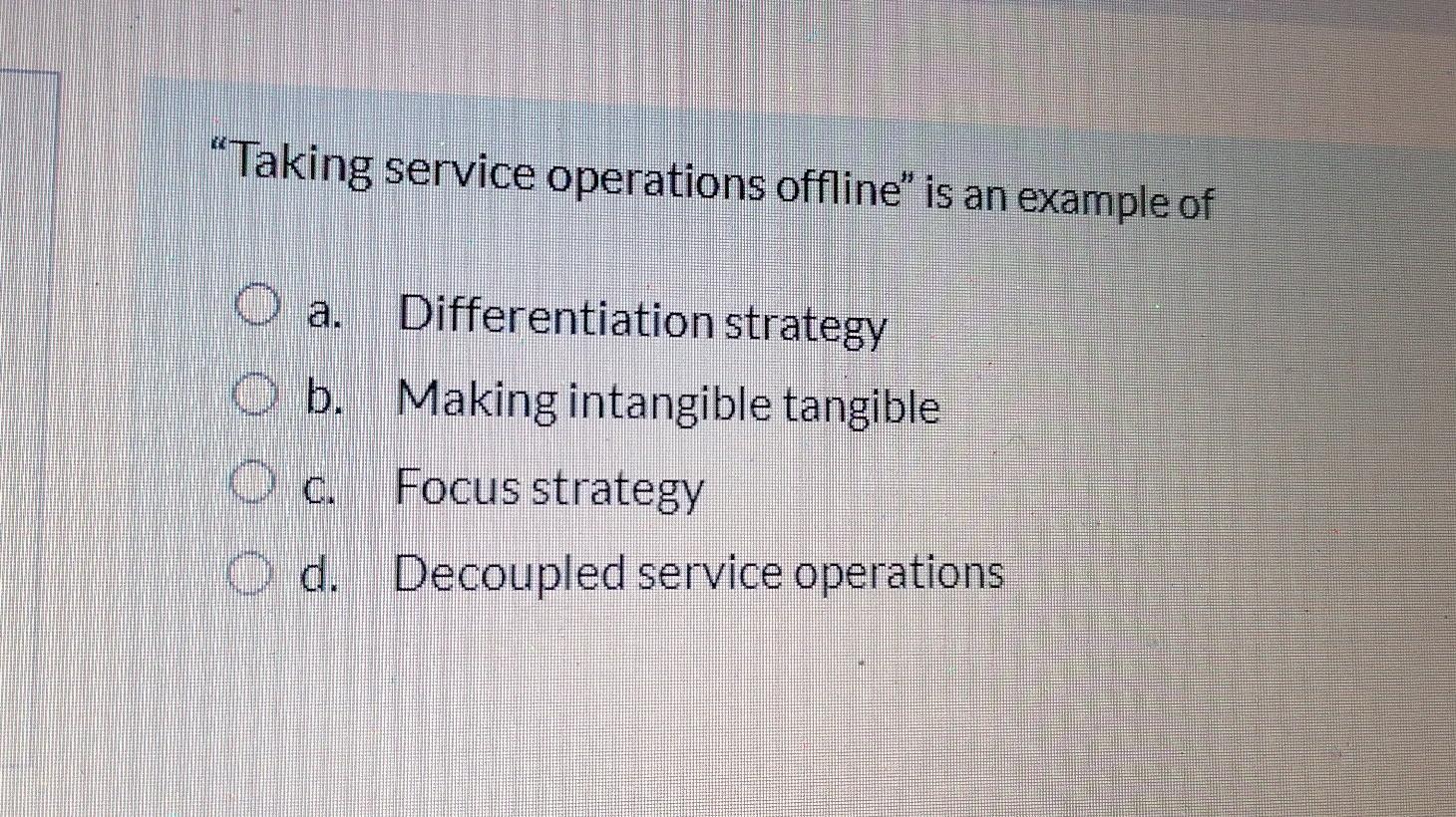 "Taking service operations offline" is an example