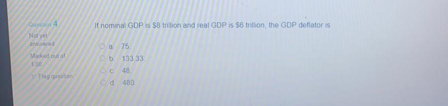 If nominal GDP is $8 trillion and real GDP is $6
