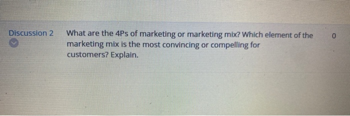 250-300 words Discussion 2 0 What are the 4Ps of