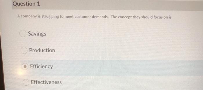 Question 1 A company is struggling to meet