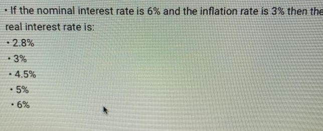 If the nominal interest rate is 6% and the