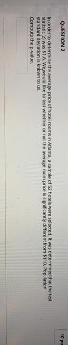 10 po QUESTION 2 In order to determine the