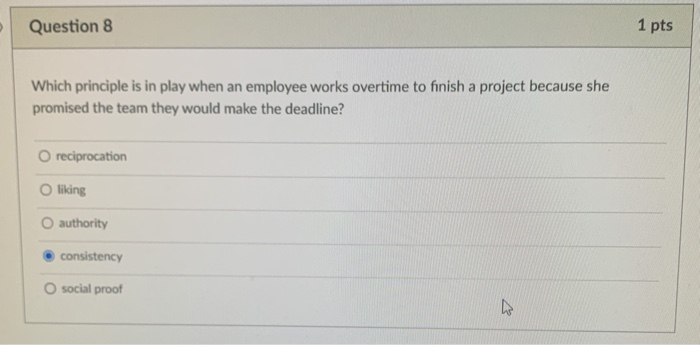 Question 8 1 pts Which principle is in play when