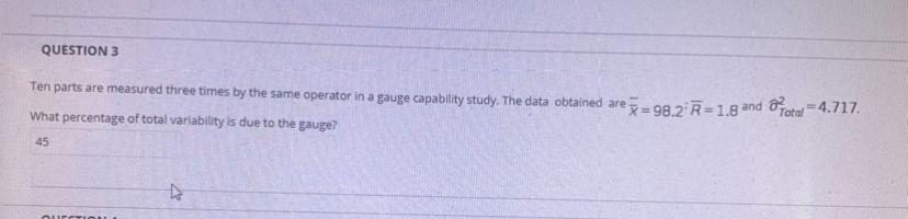 QUESTION 3 Ten parts are measured three times by