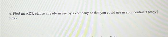 answer in 20 minutes 4. Find an ADR clause