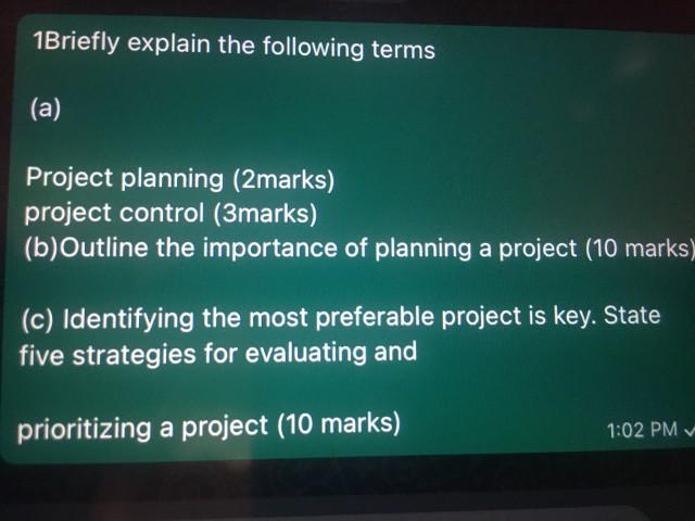 1Briefly explain the following terms (a) Project