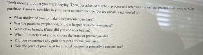 Think about a product you regret buying. Then,