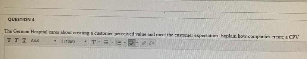 QUESTION 4 The German Hospital cares about