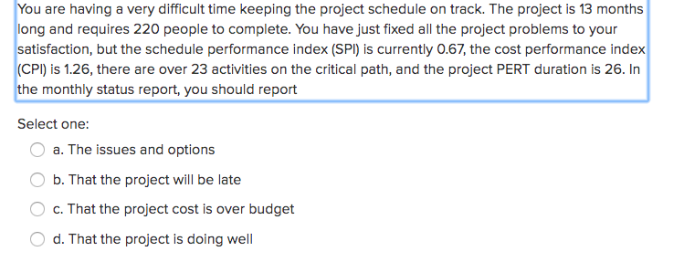 You are having a very difficult time keeping the