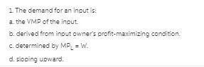 1 The demand for an inout is: a the VMP of the