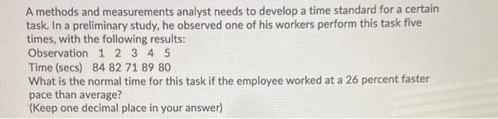 A methods and measurements analyst needs to