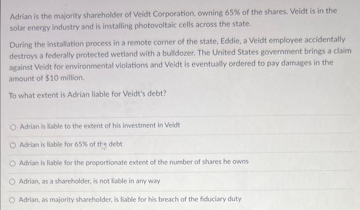 Adrian is the majority shareholder of Veidt