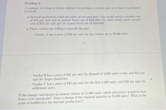 Problem 3 A manager is trying to decide whether