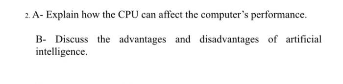 2. A- Explain how the CPU can affect the