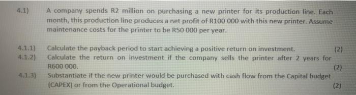 4.1) A company spends R2 million on purchasing a