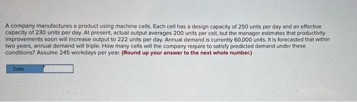 A company manufactures a product using machine