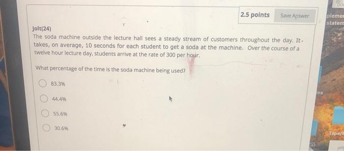2.5 points Save Answer plemer statem Jolt(24) The