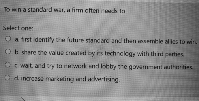 To win a standard war, a firm often needs to