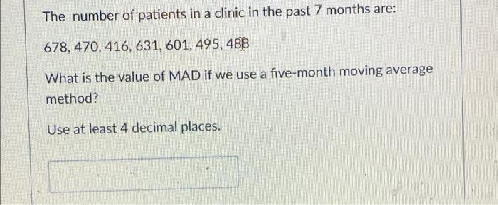 The number of patients in a clinic in the past 7