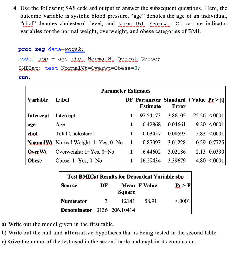 4. Use the following SAS code and output to