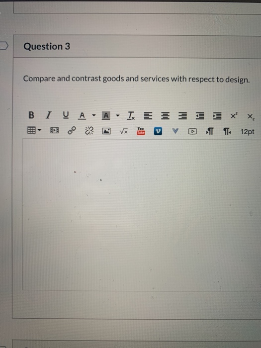 Question 3 Compare and contrast goods and