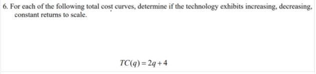 6. For each of the following total cost curves,