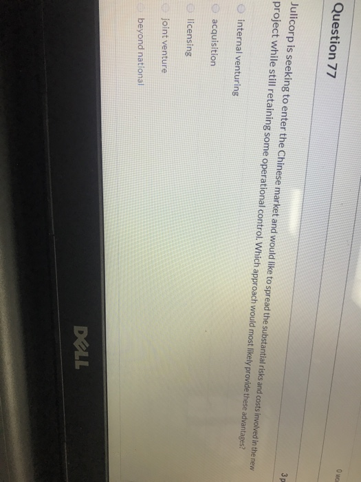 Question 77 Owo Julicorp is seeking to enter the