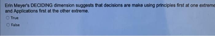 Erin Meyer's DECIDING dimension suggests that