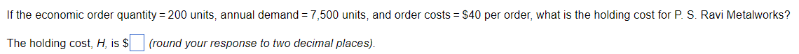 If the economic order quantity =200 units, annual