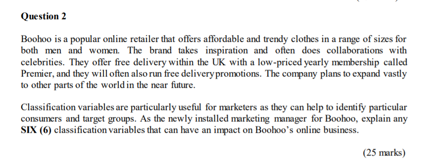 Question 2 Boohoo is a popular online retailer