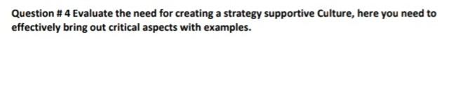 Question # 4 Evaluate the need for creating a