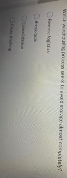 Which warehousing process seeks to avoid storage