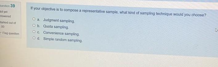 muestion 39 dot yet nswered If your objective is