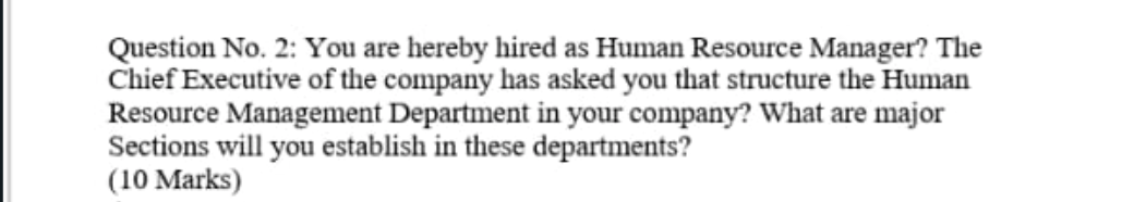 Question No. 2: You are hereby hired as Human
