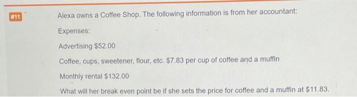 #11 Alexa owns a Coffee Shop. The following