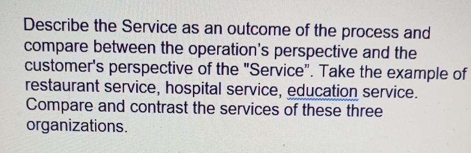 Describe the Service as an outcome of the process