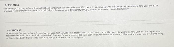Need help with 38 and 39 QUESTION 38 B&B Beverage
